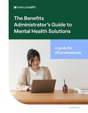 meru health The Benefits Administrator’s Guide to Mental Health Solutions